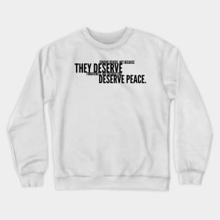 forgive others not because they deserve forgiveness but because you deserve peace Crewneck Sweatshirt